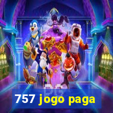 757 jogo paga