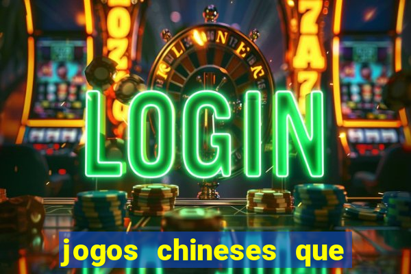 jogos chineses que d?o dinheiro