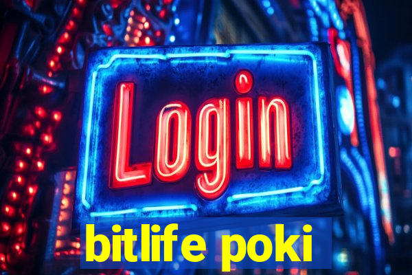 bitlife poki