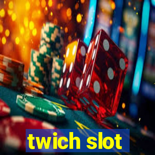 twich slot