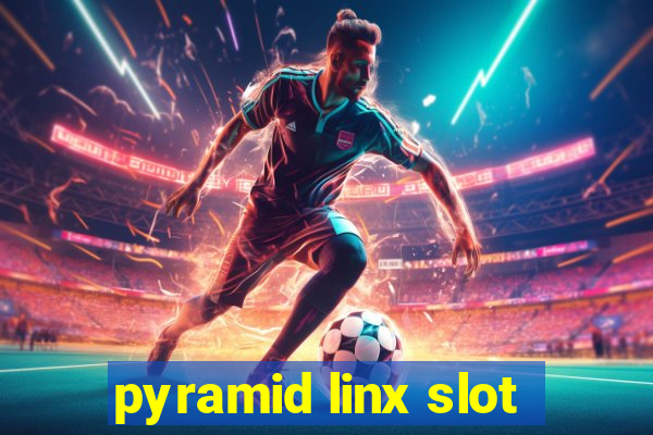 pyramid linx slot