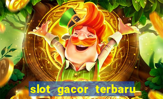 slot gacor terbaru hari ini