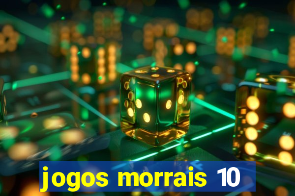 jogos morrais 10