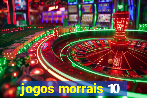 jogos morrais 10