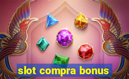 slot compra bonus