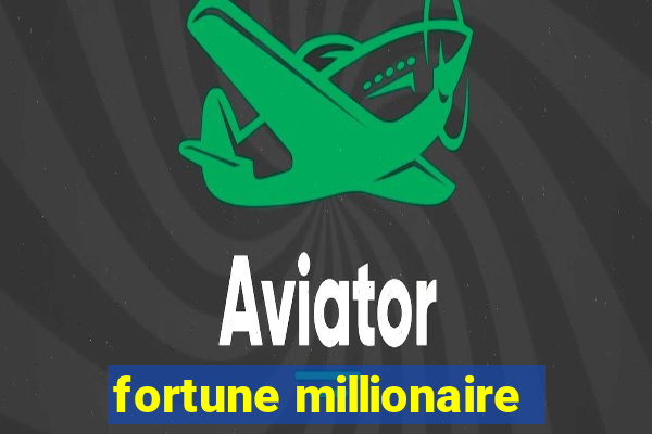 fortune millionaire