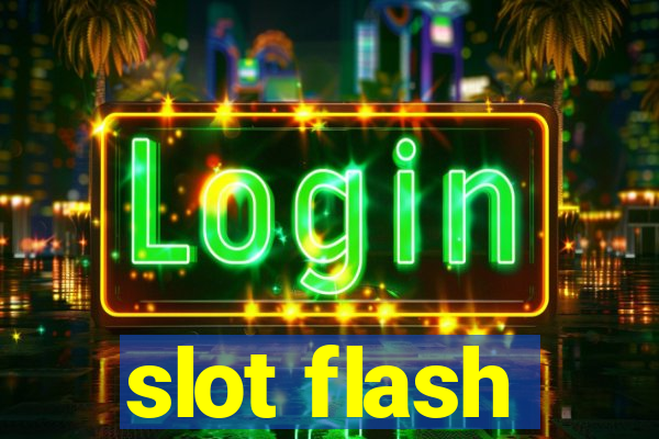 slot flash