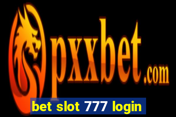 bet slot 777 login