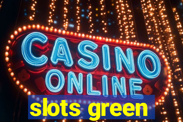 slots green