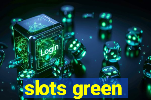 slots green