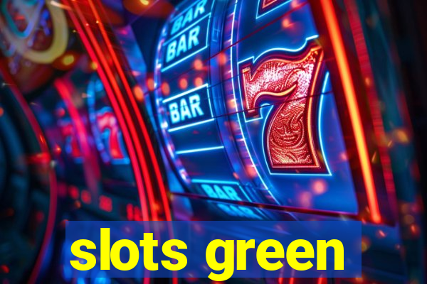 slots green