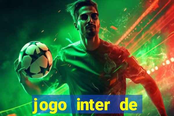 jogo inter de milao e milan