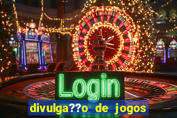 divulga??o de jogos de aposta