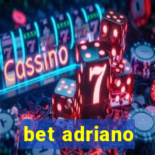 bet adriano