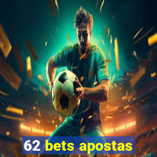 62 bets apostas