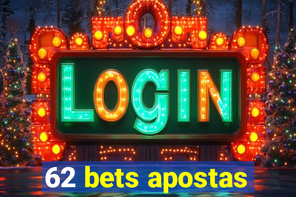 62 bets apostas