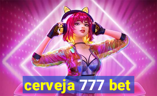 cerveja 777 bet