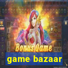 game bazaar