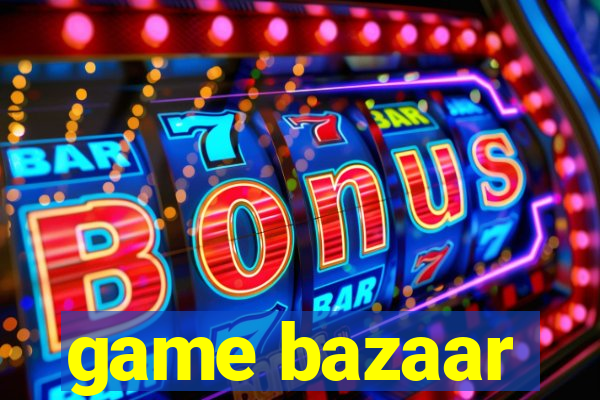 game bazaar