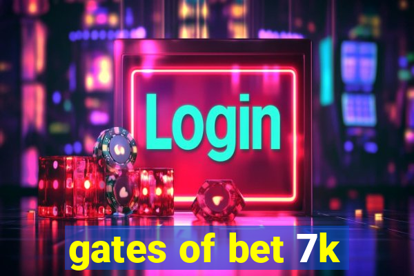 gates of bet 7k