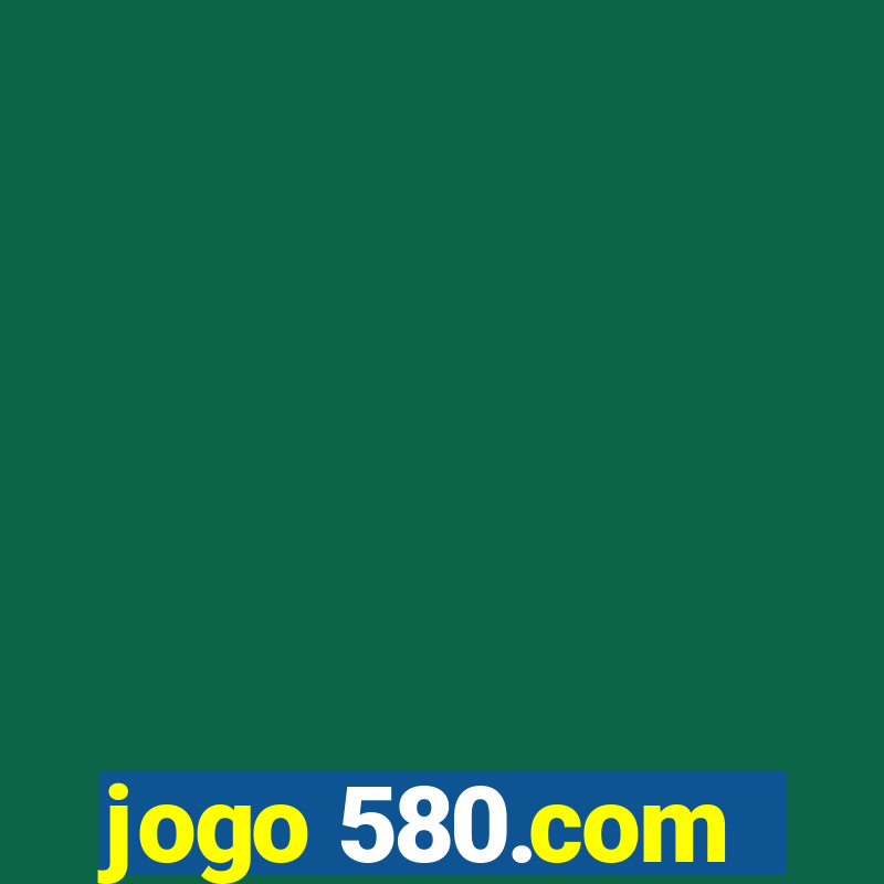 jogo 580.com