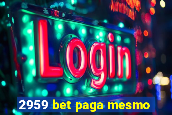 2959 bet paga mesmo