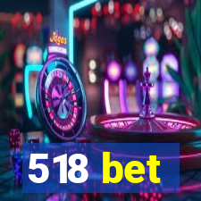 518 bet