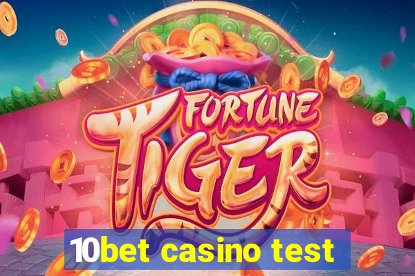 10bet casino test