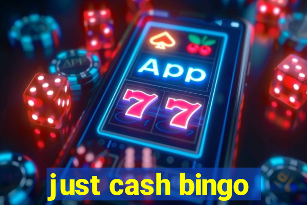 just cash bingo