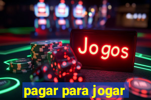 pagar para jogar