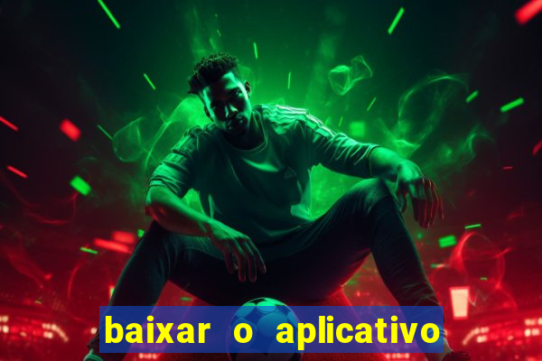 baixar o aplicativo do jogo do tigre