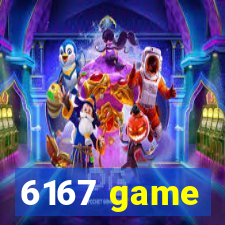 6167 game