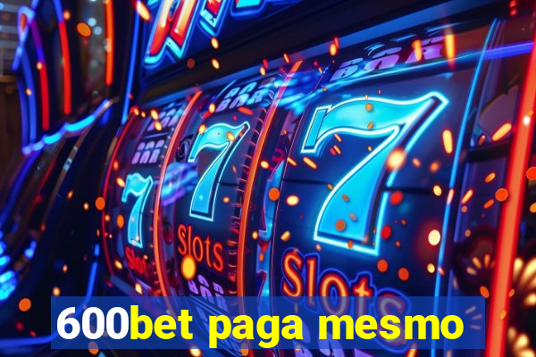 600bet paga mesmo