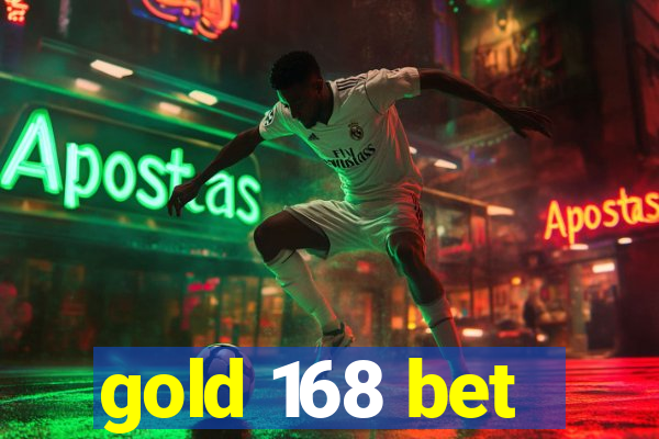 gold 168 bet