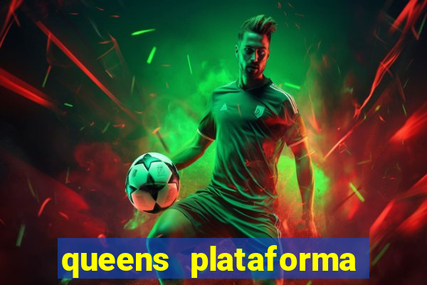 queens plataforma de jogos