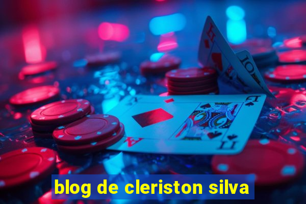 blog de cleriston silva