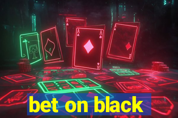 bet on black