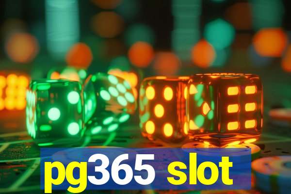 pg365 slot