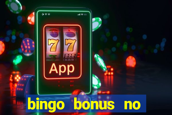 bingo bonus no deposit sign up bonus