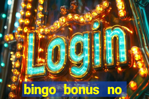 bingo bonus no deposit sign up bonus