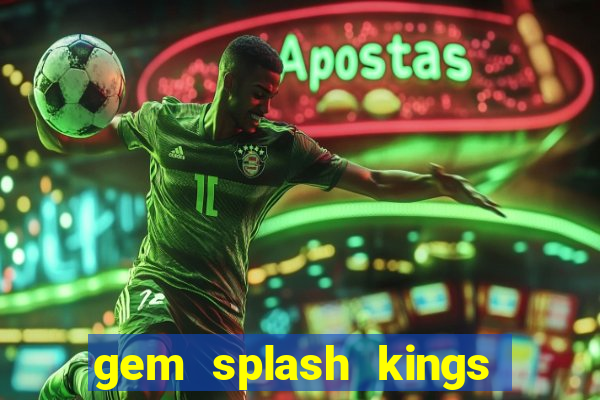 gem splash kings court slot