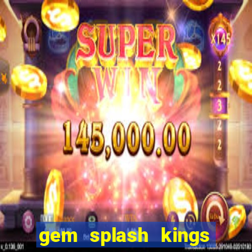 gem splash kings court slot