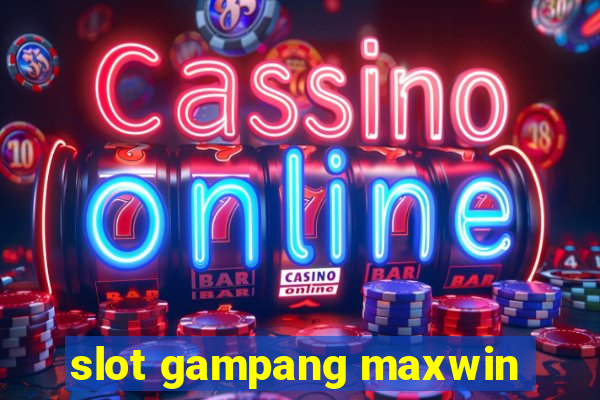 slot gampang maxwin