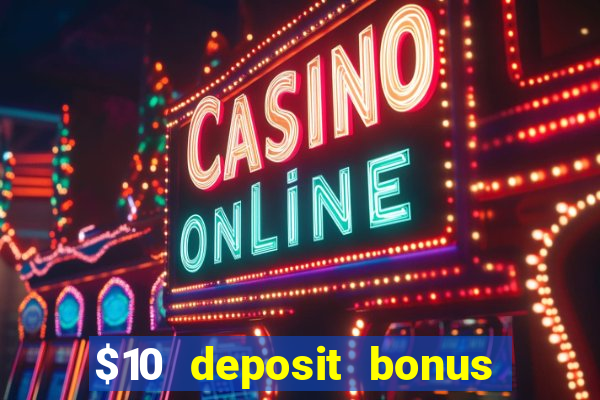 $10 deposit bonus casino nz