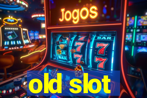 old slot