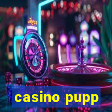 casino pupp