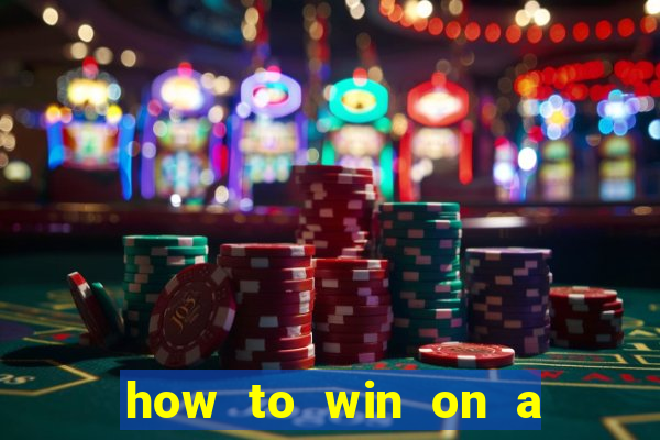 how to win on a slot machine