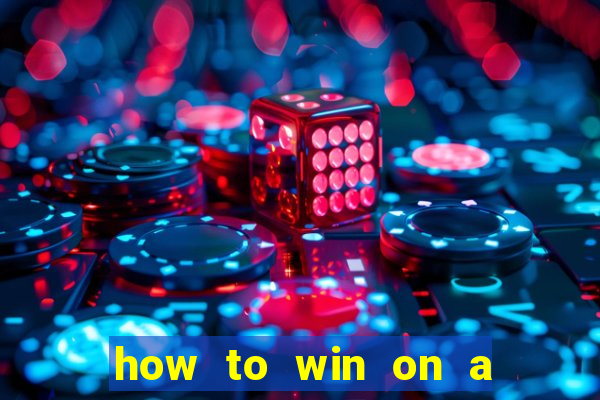 how to win on a slot machine