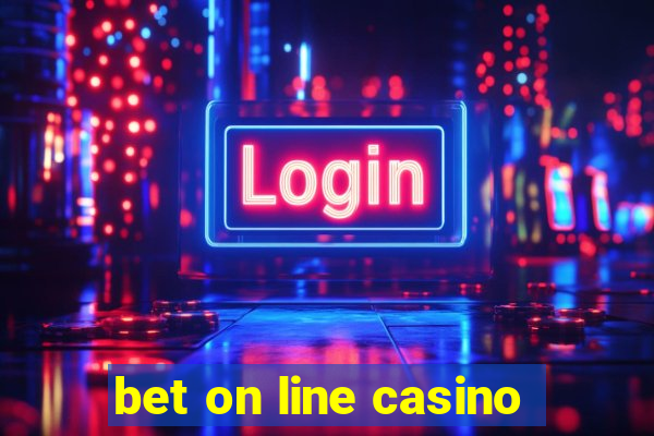 bet on line casino