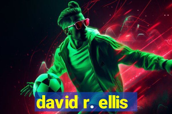 david r. ellis